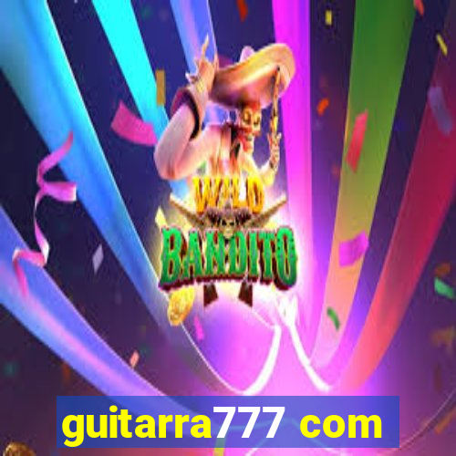 guitarra777 com